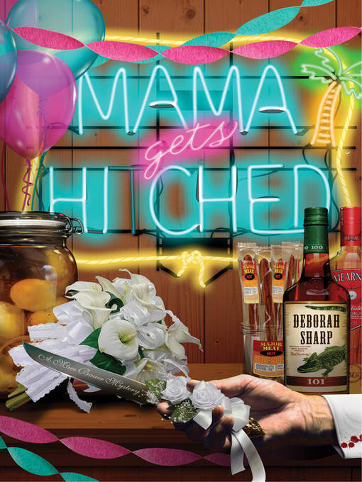 Title details for Mama Gets Hitched by Deborah Sharp - Available